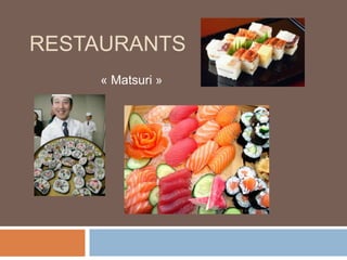 Restaurants « Matsuri » 