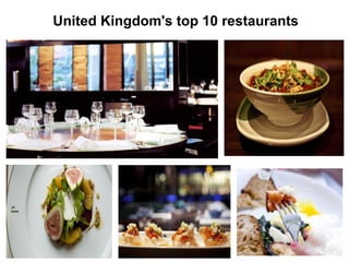 United Kingdom's top 10 restaurants

 