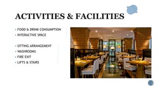  FOOD & DRINK CONSUMPTION
 INTERACTIVE SPACE
 SITTING ARRANGEMENT
 WASHROOMS
 FIRE EXIT
 LIFTS & STAIRS
 