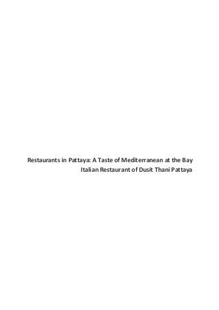 Restaurants in Pattaya: A Taste of Mediterranean at the Bay
Italian Restaurant of Dusit Thani Pattaya

 