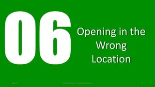 Opening in the
Wrong
Location
May-17 By Sherif Hanna - Smart Up Business 43
 