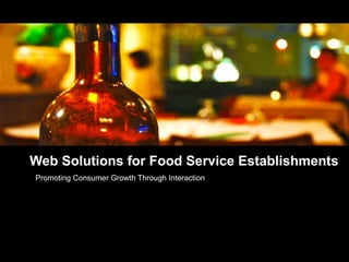 Web Solutions for Food Service Establishments Promoting Consumer Growth Through Interaction 