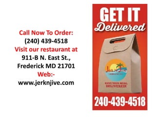 Call Now To Order:
(240) 439-4518
Visit our restaurant at
911-B N. East St.,
Frederick MD 21701
Web:-
www.jerknjive.com
 