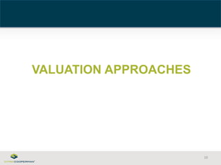 VALUATION APPROACHES 
10 
 