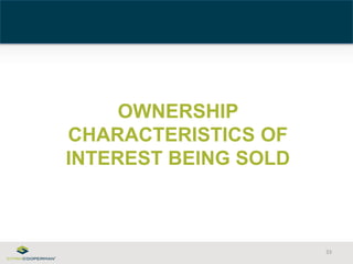 OWNERSHIP 
CHARACTERISTICS OF 
INTEREST BEING SOLD 
33 
 