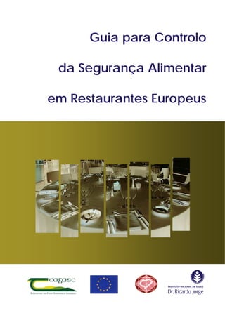Guia para Controlo
da Segurança Alimentar
em Restaurantes Europeus

 