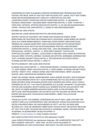 URSPRÜNGLICH SIND GLÄUBIGEN CHRISTEN WÄHREND DER HEIDNISCHEN FEIER
FASTEN. DAS NEUE JAHR IST DAS FEST DER FALSCHE GOTT JANUS, GOTT DER TÜREN.
KEINE RELIGIONSGEMEINSCHAFT MÖGLICH. CHRISTEN HALTEN IHRE
JUNGFRÄULICHKEIT CHRISTIAN! ERSTER KORINTHER KAPITEL 10, NEUNZEHN,
ZWANZIG VERSE BRIEF / SEKUNDE BRIEF KORINTHER KAPITEL 6, VERS 14 KAPITEL 7
VERS EINS / APOSTEL APOSTELGESCHICHTE KAPITEL 15, 28 UND NEUNUNDZWANZIG
VERSE / APOKALYPSE JEAN KAPITEL 2, VERSE 20 UND DREIUNDZWANZIG.
NEHMEN SIE JEDE WOCHE:
MACHEN SIE JUNGE MENSCHEN RICHTIG UND REGELMÄßIG!
WAHRE FASTEN IST NUR BROT UND TRANK NUR WASSER ZU ESSEN. DANN
BERECHNEN SIE DEN PREIS DES ESSENS NICHT GEGESSEN. DANN GEBEN SIE DIESES
GELD AUF EINEM ARMEN MENSCH. DANN NUR UNTER DIESER VORAUSSETZUNG
WERDEN DIE JUNGEN AKZEPTIERT UND IN DEN BÜCHERN GOTTES REGISTRIERT.
JUGENDLICHE AUCH WICHTIGE ENTSCHEIDUNGEN TREFFEN. ZWEITER BRIEF
KORINTHER KAPITEL 6, VERSE VIER UND FÜNF. JUNG AM DONNERSTAG, TAG DER
KREUZIGUNG. APOSTEL, KAPITEL 13, VERS DREI FUNGIERT. FASTEN ZUR
SPIRITUELLEN KAMPF. SCHNELL, ZUSCHÜSSE ZU MACHEN. KEIN JUNGE IM CHRISTIAN-
URLAUB. BRIEF-APOSTEL HERMAS / EVANGELIUM APOSTEL BARNABAS (GEREINIGTEM
TEXT). EVANGELIUM MATTHÄUS KAPITEL 6, SECHZEHN BIS ACHTZEHN VERSE /
EVANGELIUM MATTHÄUS KAPITEL 9, VERS 15.
RICHTIG GEMACHT, DER ALMS JEDE WOCHE!
EVANGELIUM LUKAS KAPITEL 11, VERS EINUNDVIERZIG / EVANGELIUM MARC KAPITEL
14, VERS SIEBEN / BRIEF GALATER KAPITEL 6, VERS SIEBEN / EVANGELIUM MATTHÄUS
KAPITEL TWENTY-FIVE, VIERZIG VERSE UND FÜNFUNDVIERZIG / BRIEF JACQUES
KAPITEL ZWEI, DREIZEHN BIS SIEBZEHN VERSE.
"DAMIT SIE WISSEN, MEINE LIEBEN BRÜDER, DASS UNSERE ŒUVRES, WAS IN DIESEM
BUCH GESCHRIEBEN STEHT HE Y AURA ERINNERUNG AM TAG DES URTEILS! DORT
KEINE ZEUGEN! KEINE MITANGEKLAGTEN! DORT WERDEN DAS URTEIL NICHT DURCH
SPENDEN! DA ER TAT Y HAT NICHTS BESSERES ALS GLAUBE, WAHRHEIT, KEUSCHHEIT,
FASTEN UND ALMOSEN, DEAKTIVIEREN ALLE SÜNDEN! WAS SIE WOLLEN NICHT FÜR
SIE, NICHT ZU EINEM ANDEREN MACHEN! DURCH IHRE GUTEN AKTIONEN, DIE
GÖTTLICHE VERTRAGSGEMÄß FÜR DAS REICH GOTTES SUCHEN! SIE ERHALTEN DIE
KRONE DER GESALBTE YAHOUSHOUA DEM HERRN! » BRIEF PAULUS AN DIE
ALEXANDRINER.
"WENN SIE GUTES TUN KÖNNEN, VERZÖGERN SIE NICHT! WEIL LIEBE VOR DEM TOD
LIEFERT! SIND ALLE UNTERWORFEN, EINE UNTADELIGE VERHALTEN ZWISCHEN ALLE
ARTEN VON KREATUREN, DIE UNGLÄUBIGEN ZU GOTT, HALTEN, SO DASS IHRE
ŒUVRES GUT, WAS SIE ANZIEHEN LOBEN! DASS YAHOUH NICHT GELÄSTERT BECAUSE
OF YOU! "POLYCARP, SCHÜLER DES APOSTELS JOHANNES, ANGEL VON DER KIRCHE
IN SMYRNA, IN SEINEM BRIEF AN DIE PHILIPPER 10.
WEBSITE chretiensretablis.com Seite 'Praktiken Christian'!
DIE CHRISTLICHEN FESTE RICHTIG ZU DEN GENAUEN TAGEN!
Juden ZURECHTWEISUNG des hebräischen Kalenders. DIE JAHRESSERIE VON GOTT IST
DREI HUNDERT UND SIXTY - VIER TAGE. IM GÖTTLICHE KALENDER IST
UNVERÄNDERLICH UND ZUVERLÄSSIG. DER ERSTE TAG DER WOCHE PRIMITIVEN
 