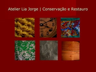Atelier Lia Jorge | Conservação e RestauroAtelier Lia Jorge | Conservação e Restauro
 