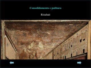 Consolidamento e pulituraConsolidamento e pulitura
Risultati
 