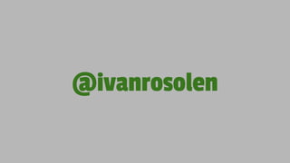 @ivanrosolen
 