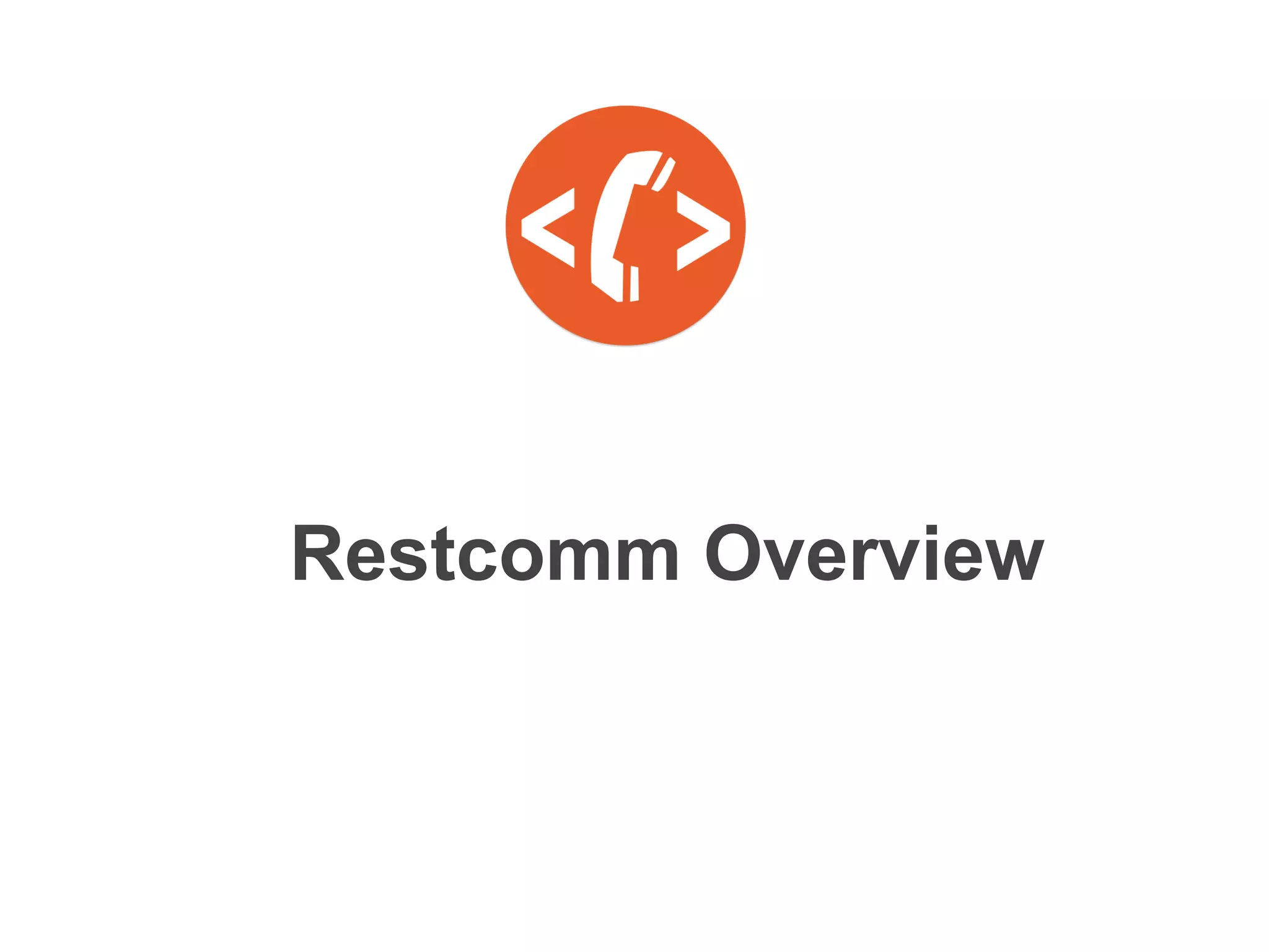 Restcomm Overview

 