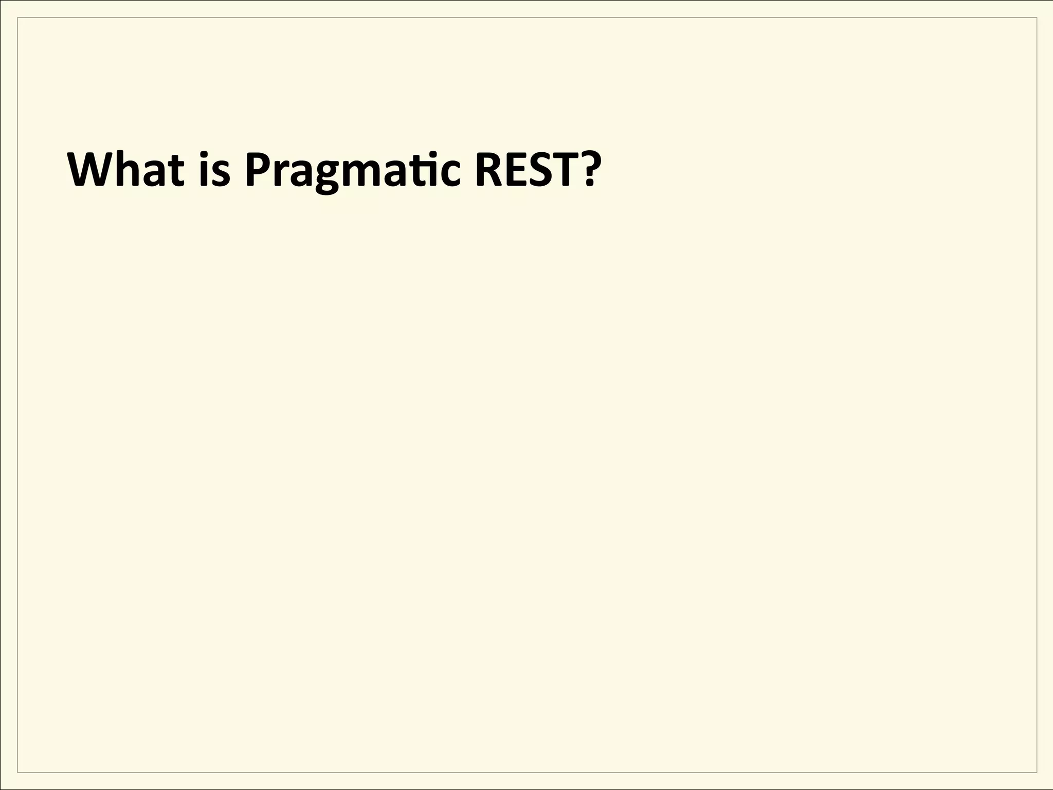 What is Pragma&c REST?
 