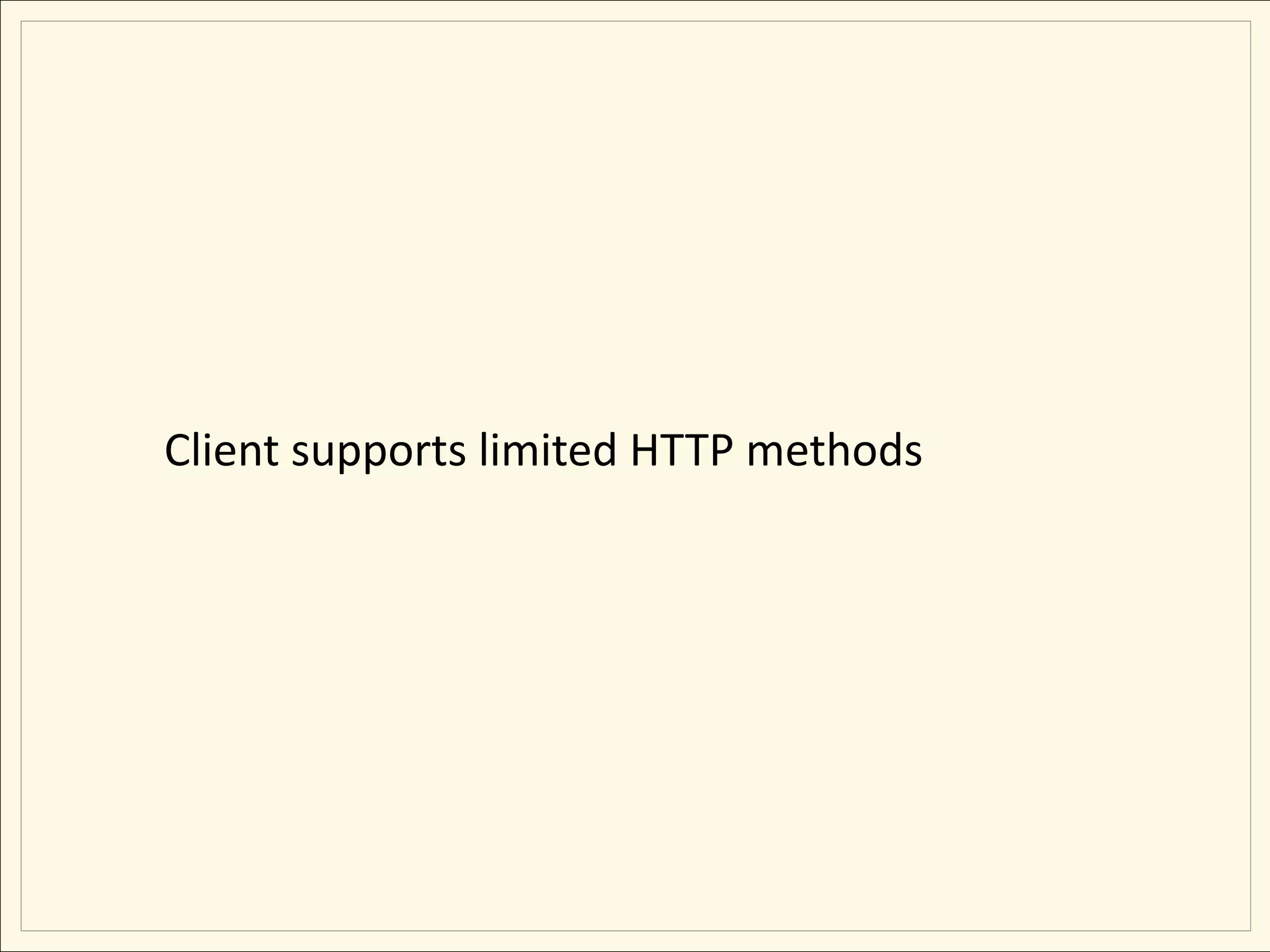Client supports limited HTTP methods
 