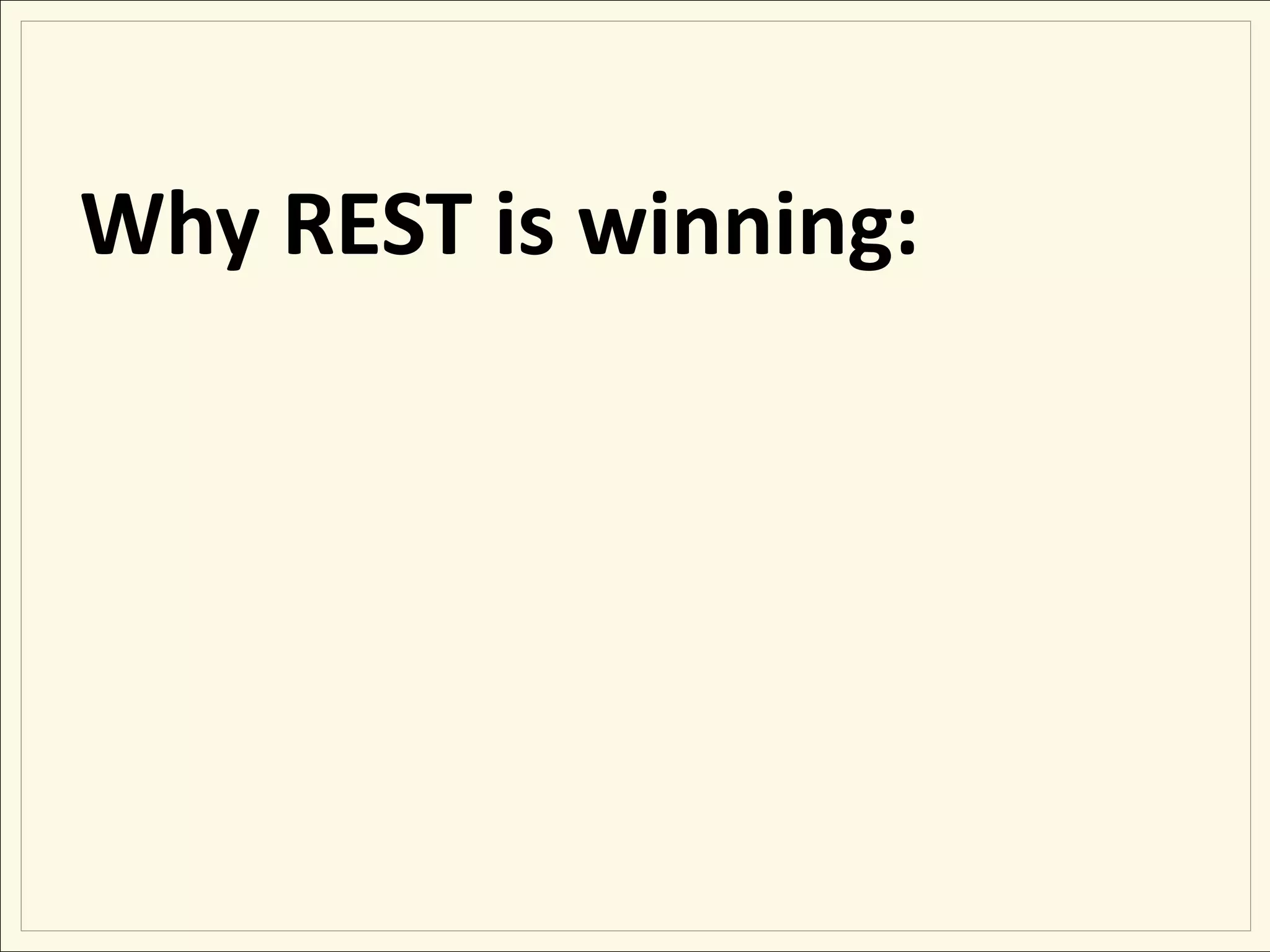 Why REST is winning:
 