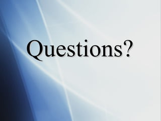 Questions?   