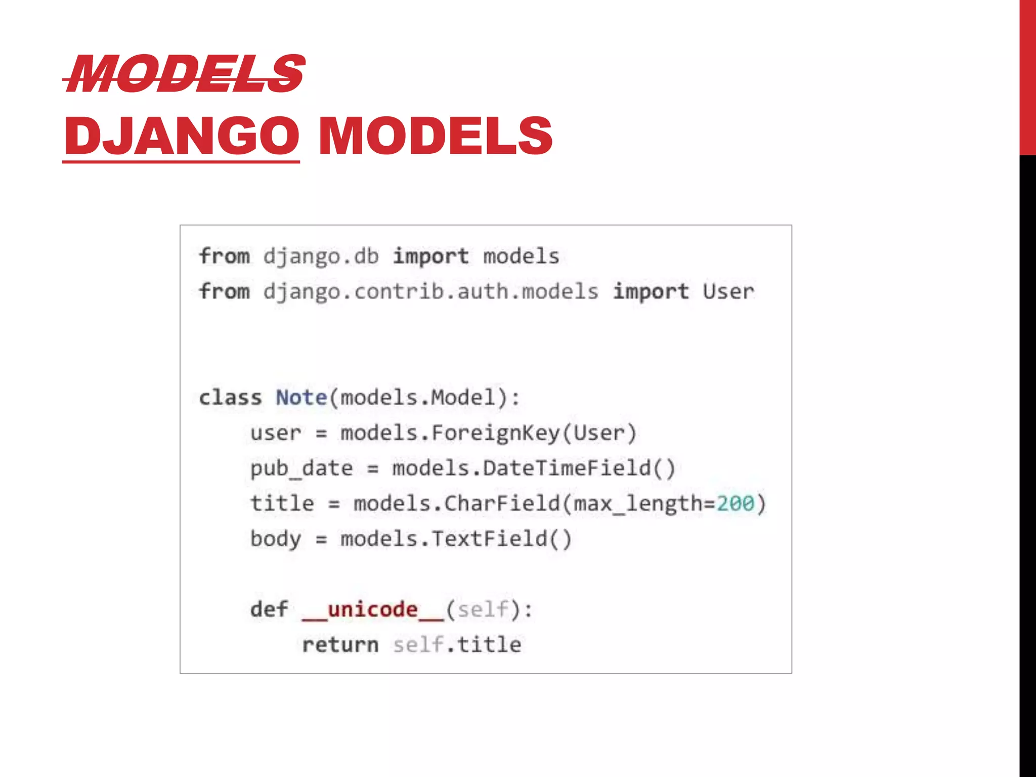 MODELS 
DJANGO MODELS 
 