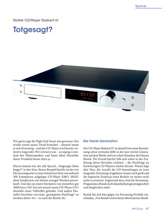 47
Technik
Hifi-Stars
Wie gerne jagt die High-End-Szene seit geraumer Zeit
wieder einem neuen Trend hinterher – diesmal ne...