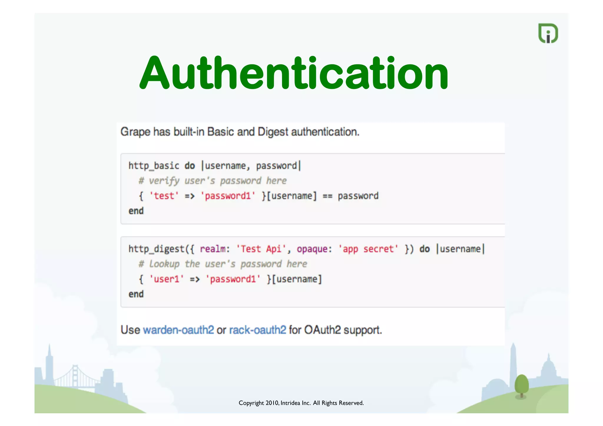 Copyright 2010, Intridea Inc. All Rights Reserved.	

Authentication
 