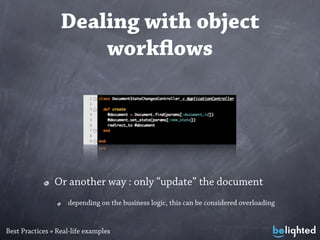 Dealing with object
                      workﬂows




                Or another way : only “update” the document
       ...