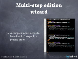 Multi-step edition
                         wizard


            A complex model needs to
            be edited in 3 steps...