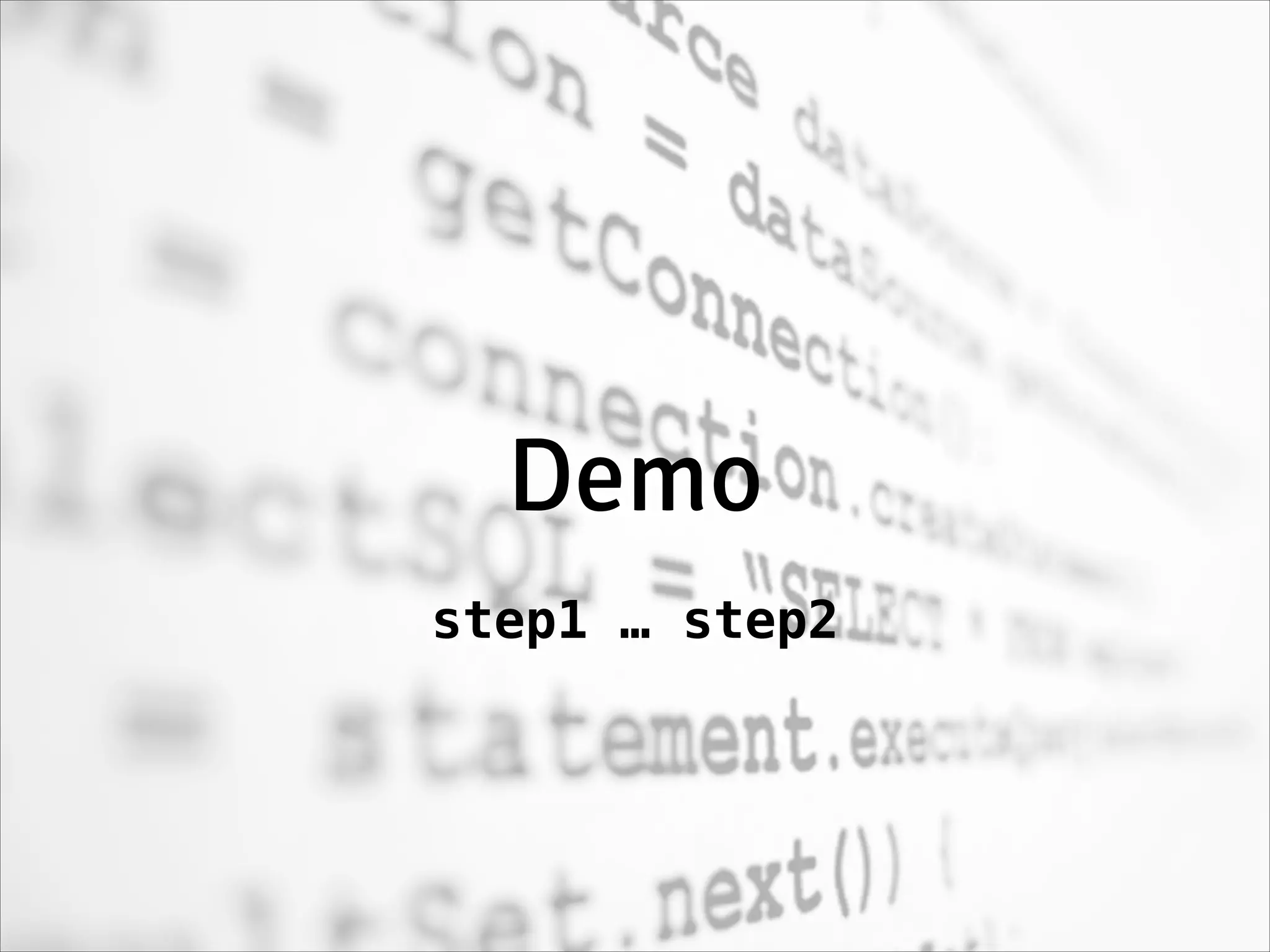 Demo
step1 … step2
 