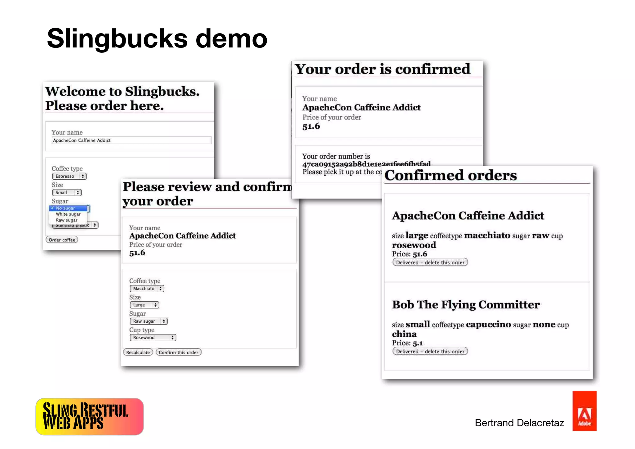SlingRestful
WebApps Bertrand Delacretaz
Slingbucks demo
 
