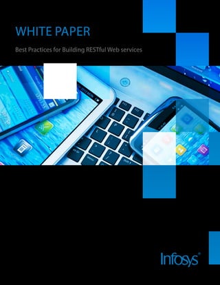 Best Practices for Building RESTful Web services
White paper
 