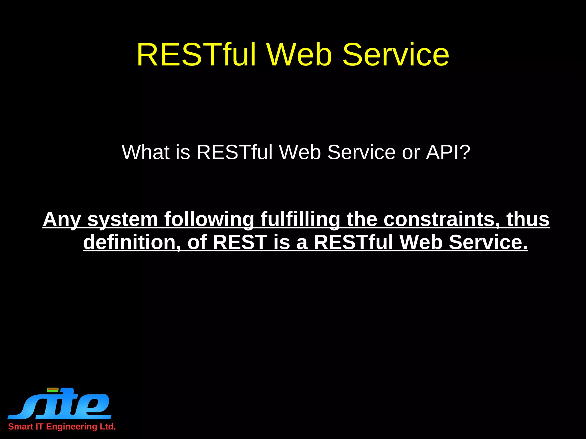 No restriction on  communication medium  /  protocol Client (Browser) Client (CLI – curl, wget) Client (Desktop) Network Client (Mobile) Client (Another System) 