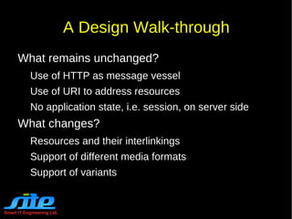 A client of a RESTful application need only know a  single fixed URL  to access it. 