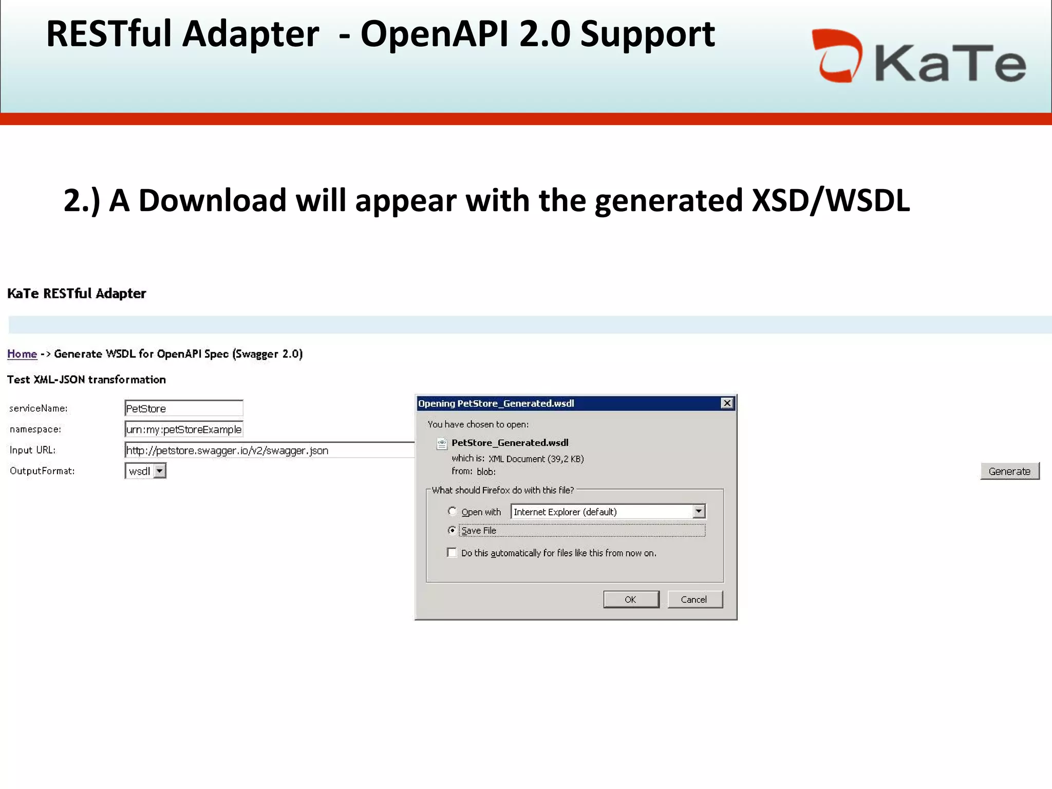 RESTful Adapter - OpenAPI 2.0 Support
2.) A Download will appear with the generated XSD/WSDL
 