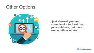 I just showed you one
example of a tool set that
you could use, but there
are countless others!
Other Options!
 