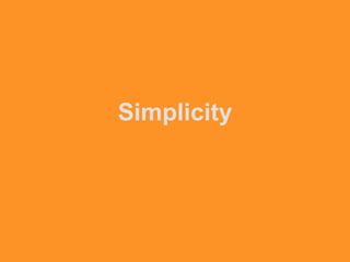 Simplicity
 