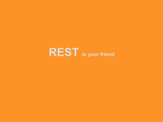 REST is your friend
 