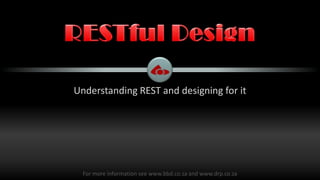 Understanding REST and designing for it RESTful Design 