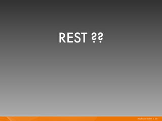REST ??




          Mayflower GmbH I 33
 