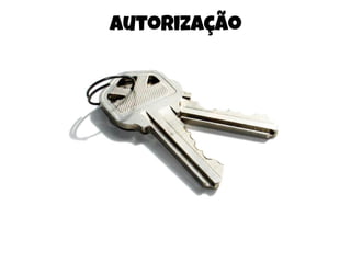 Autorização
 