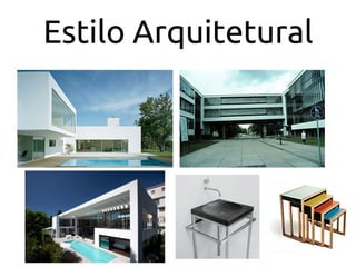 Estilo Arquitetural
 