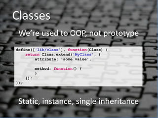 Why Java developpershate JS ?Contextloss, and no classesScopes and closuresNo strongtypingCross browser compatibilityDamnit, it’s Web developpement !