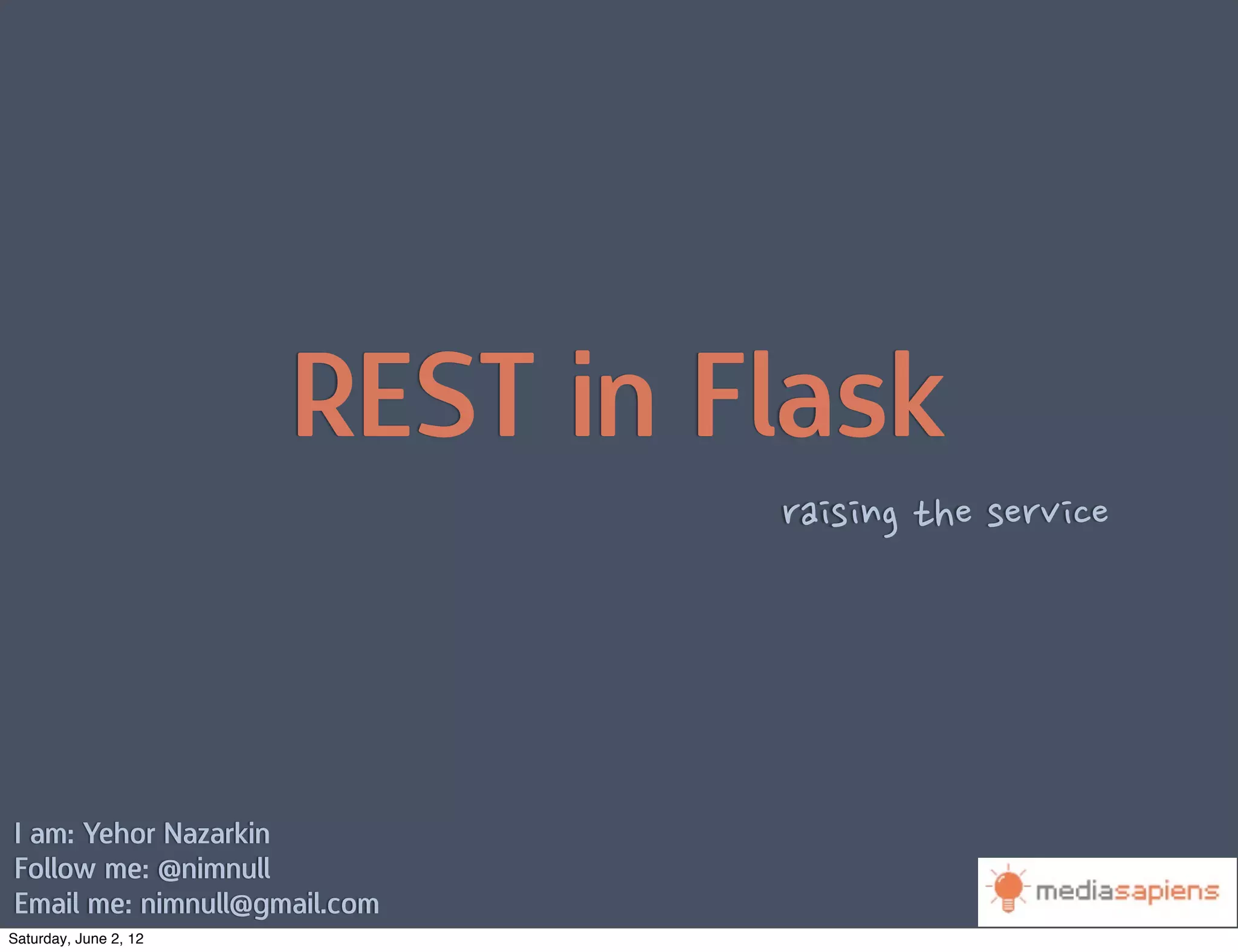 REST in Flask
                                raising	
 
