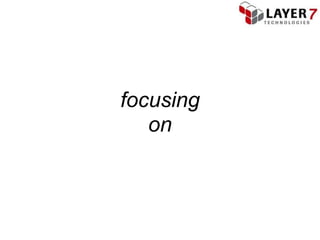 focusing
   on
 
