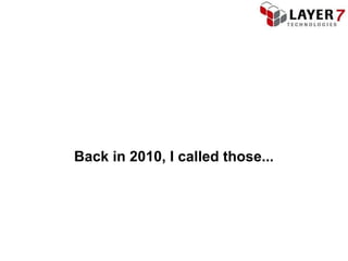 Back in 2010, I called those...
 