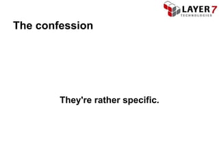 The confession




        They're rather specific.
 