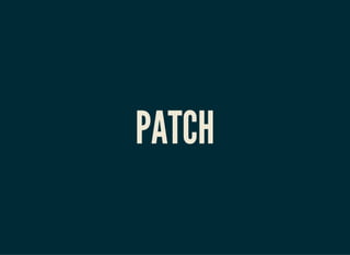 PATCH
 