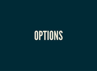 OPTIONS
 