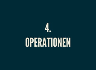4.
OPERATIONEN
 