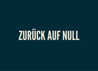 ZURÜCK AUF NULL
 
