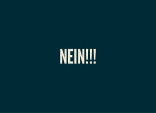 NEIN!!!
 