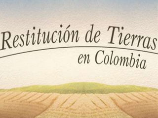 Restitución de tierras en colombia