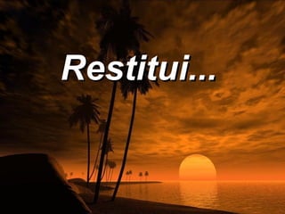 Restitui...
 