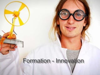 Formation - Innovation